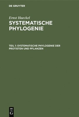 Systematische Phylogenie der Protisten und Pflanzen 1