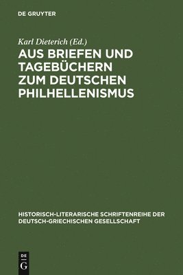 Aus Briefen Und Tagebchern Zum Deutschen Philhellenismus 1