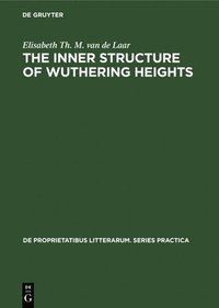 bokomslag The Inner Structure of Wuthering Heights: A Study of an Imaginative Field