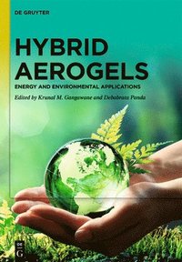 bokomslag Hybrid Aerogels: Energy and Environmental Applications
