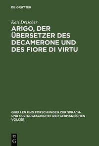 bokomslag Arigo, der bersetzer des Decamerone und des Fiore di Virtu