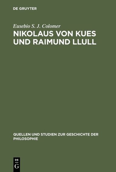 Eusebio S. J. Colomer - Nikolaus von Kues und Raimund Llull, Inbunden