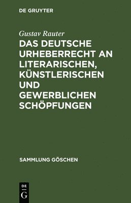 Das deutsche Urheberrecht an literarischen, knstlerischen und gewerblichen Schpfungen 1