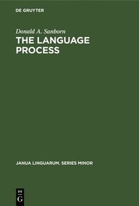 bokomslag The Language Process: Toward a Holistic Schema with Implications for an English Curriculum Theory