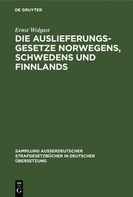 bokomslag Die Auslieferungsgesetze Norwegens, Schwedens und Finnlands