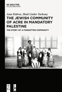 bokomslag The Jewish Community of Acre in Mandatory Palestine