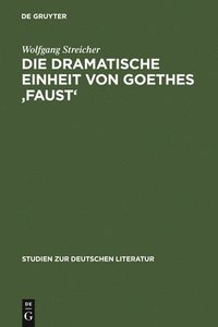 bokomslag Die Dramatische Einheit Von Goethes 'Faust'