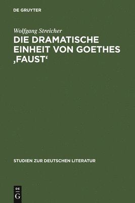 Die Dramatische Einheit Von Goethes 'Faust' 1