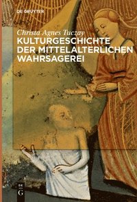 bokomslag Kulturgeschichte der mittelalterlichen Wahrsagerei