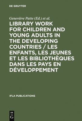 Library Work for Children and Young Adults in the Developing Countries / Les enfants, les jeunes et les bibliothques dans les pays en dveloppement 1
