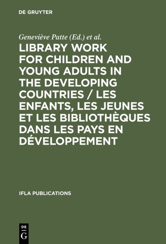 Geneviève Patte, Sigrún Klara Hannesdóttir, International Federation of Library Associations and Institutions, Unesco - Library Work for Children and Young Adults in the Developing Countries / Les enfants, les jeunes et les bibliothèques dans les pays en développement, Inbunden