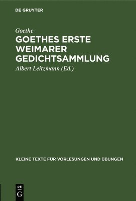 bokomslag Goethes Erste Weimarer Gedichtsammlung