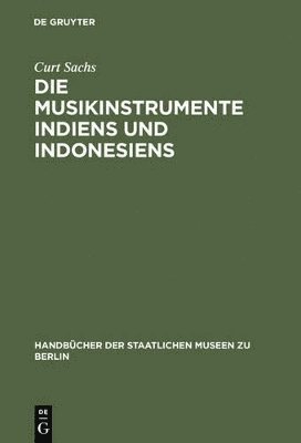 bokomslag Die Musikinstrumente Indiens und Indonesiens