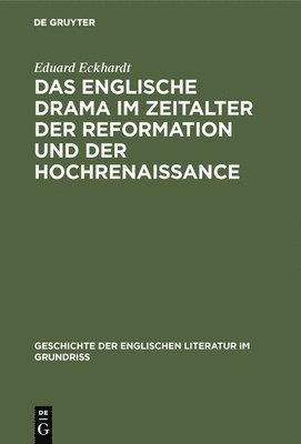 Das Englische Drama Im Zeitalter Der Reformation Und Der Hochrenaissance 1