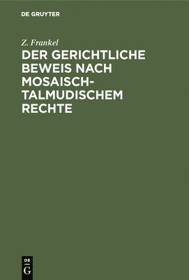 bokomslag Der Gerichtliche Beweis Nach Mosaisch-Talmudischem Rechte