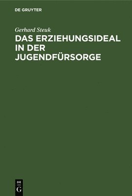 Das Erziehungsideal in Der Jugendfrsorge 1