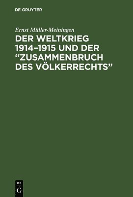 bokomslag Der Weltkrieg 1914-1915 Und Der &quot;Zusammenbruch Des Vlkerrechts&quot;