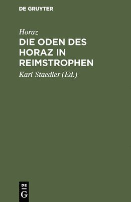 Horaz, Karl Staedler - Oden des Horaz in Reimstrophen, Inbunden