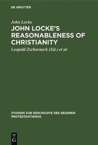 bokomslag John Locke's Reasonableness of Christianity