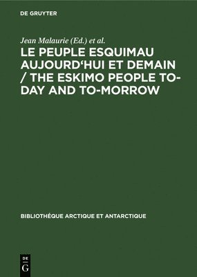Le peuple esquimau aujourd'hui et demain / The Eskimo People to-day and to-morrow 1