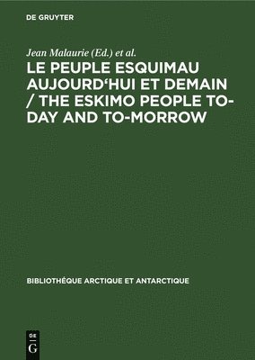 peuple esquimau aujourd'hui et demain / The Eskimo People to-day and to-morrow