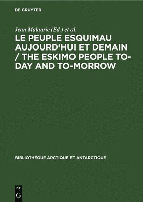 Le peuple esquimau aujourd'hui et demain / The Eskimo People to-day and to-morrow 1