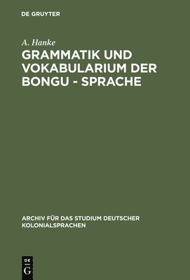 Grammatik Und Vokabularium Der Bongu - Sprache 1