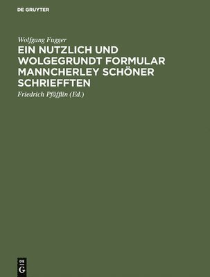 bokomslag Ein nutzlich und wolgegrundt Formular Manncherley schner schriefften