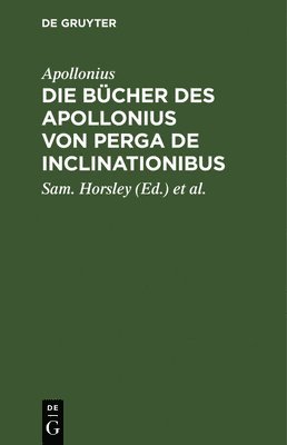 bokomslag Die Bücher Des Apollonius Von Perga de Inclinationibus