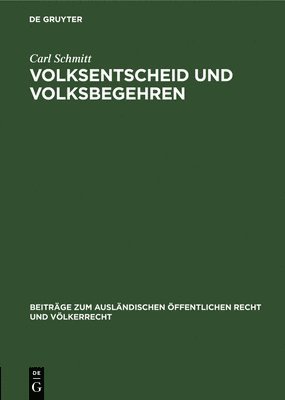 Carl Schmitt - Volksentscheid Und Volksbegehren, Inbunden