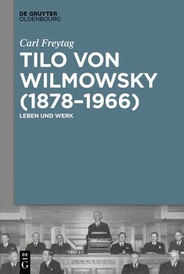 Tilo Von Wilmowsky (1878-1966): Leben Und Werk 1