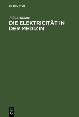 bokomslag Die Elektricität in Der Medizin