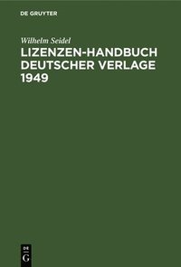 bokomslag Lizenzen-Handbuch Deutscher Verlage 1949