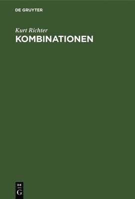 Kurt Richter - Kombinationen, Inbunden