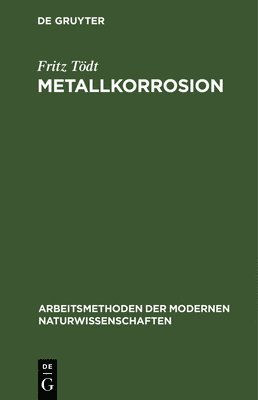 Fritz Tödt - Metallkorrosion, Inbunden