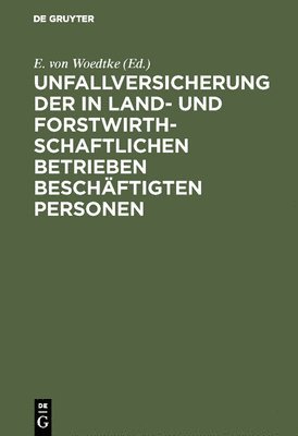 bokomslag Unfallversicherung der in land- und forstwirthschaftlichen Betrieben beschftigten Personen