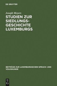 bokomslag Studien Zur Siedlungsgeschichte Luxemburgs
