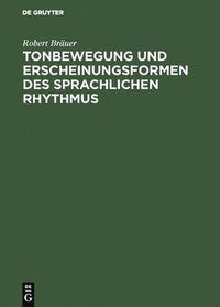 bokomslag Tonbewegung und Erscheinungsformen des sprachlichen Rhythmus