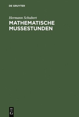 Hermann Schubert - Mathematische Mußestunden, Inbunden