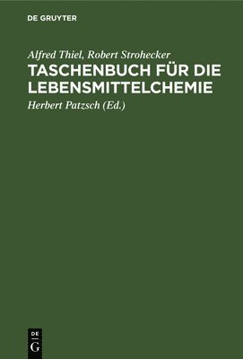 Alfred Thiel, Robert Strohecker, Alfred Herbert Thiel Patzsch, Herbert Patzsch - Taschenbuch Für Die Lebensmittelchemie, Inbunden