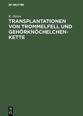 bokomslag Transplantationen von Trommelfell und Gehrknchelchenkette