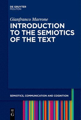 Gianfranco Marrone - Introduction to the Semiotics of the Text, Häftad