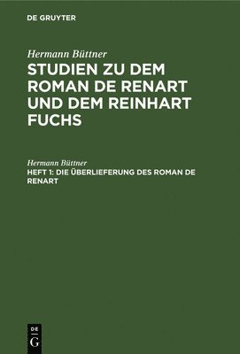 Die berlieferung des Roman de Renart 1