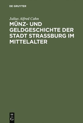 bokomslag Münz- Und Geldgeschichte Der Stadt Strassburg Im Mittelalter