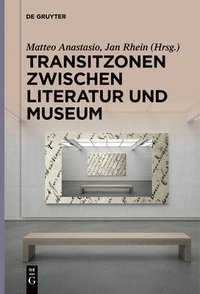 bokomslag Transitzonen zwischen Literatur und Museum