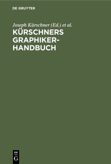 Joseph Kürschner, Charlotte Fergg-Frowein - Kürschners Graphiker-Handbuch, Inbunden