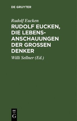 bokomslag Rudolf Eucken, Die Lebensanschauungen Der Großen Denker