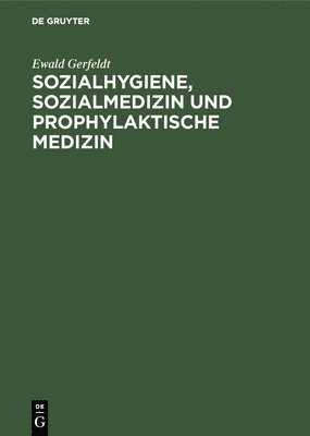 Sozialhygiene, Sozialmedizin und prophylaktische Medizin