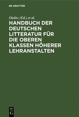 bokomslag Handbuch Der Deutschen Litteratur Für Die Oberen Klassen Höherer Lehranstalten