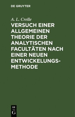 bokomslag Versuch Einer Allgemeinen Theorie Der Analytischen Facultten Nach Einer Neuen Entwickelungs-Methode